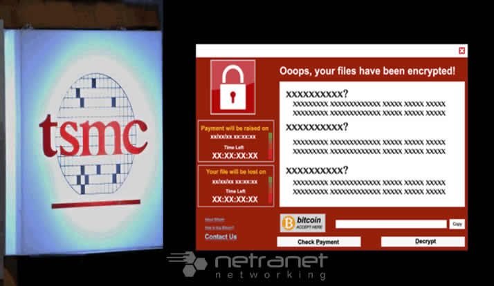 Blog Netranet Networking | Fabricante de chips TSMC culpa WannaCry Malware por parada de produção.