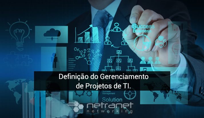 Blog Netranet Networking | Infraestrutura de TI – Definição de Gerenciamento de projetos de TI.