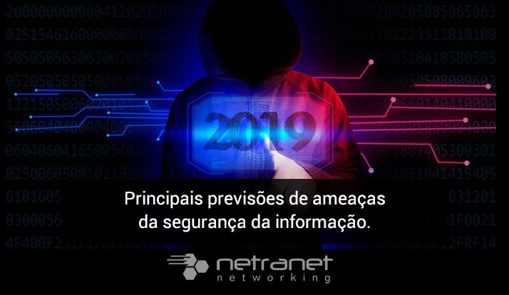 Blog Netranet Networking | Proteção de Dados – Principais previsões de ameaças da segurança da informação em 2019, para pequenas e médias empresas.