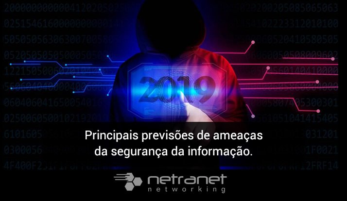 Blog Netranet Networking | Proteção de Dados – Principais previsões de ameaças da segurança da informação em 2019, para pequenas e médias empresas.