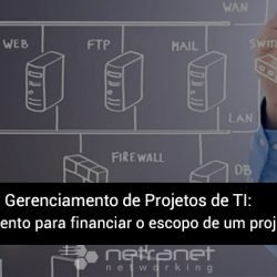 Blog Netranet Networking | Gerenciamento de Projetos de TI: Orçamento para financiar o escopo do projeto e esforço de trabalho esperado.