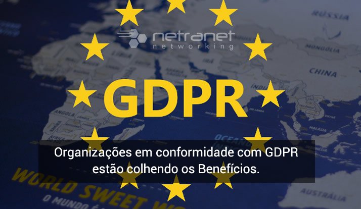 Blog Netranet Networking | Proteção de Dados – Organizações em conformidade com GDPR estão colhendo os benefícios, conclui estudo.