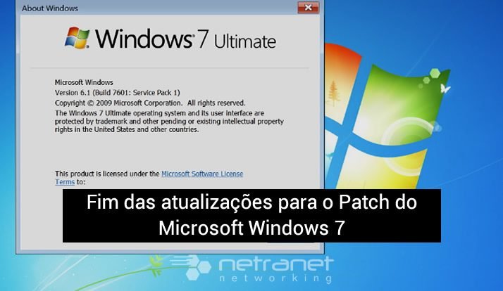 Blog Netranet Networking | Segurança da Informação – Fim das atualizações para o Patch do Microsoft Windows 7