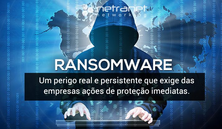 Blog Netranet Networking | Segurança da Informação – Ransomware: Um perigo real e persistente que exige das empresas ações de proteção imediatas.